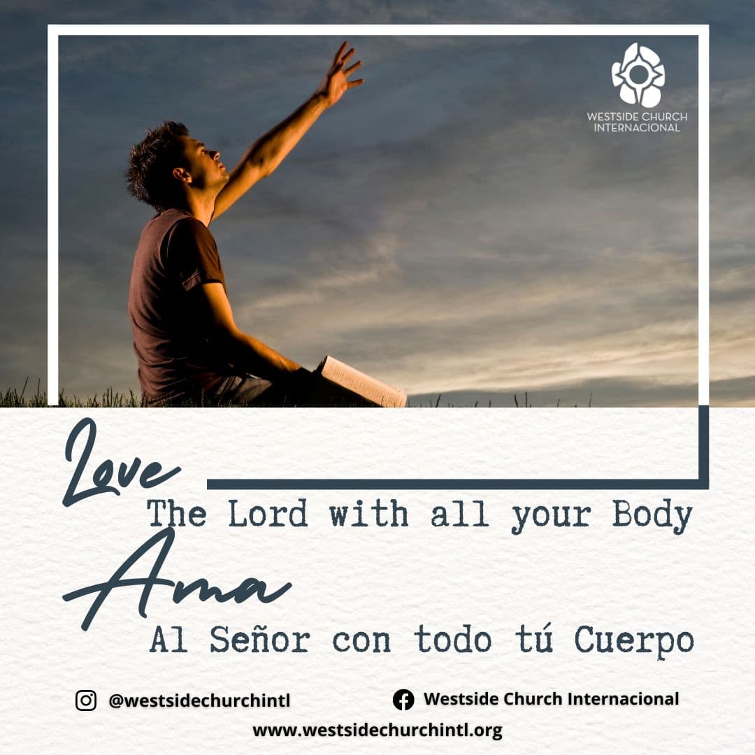 Love the Lord with all your body
