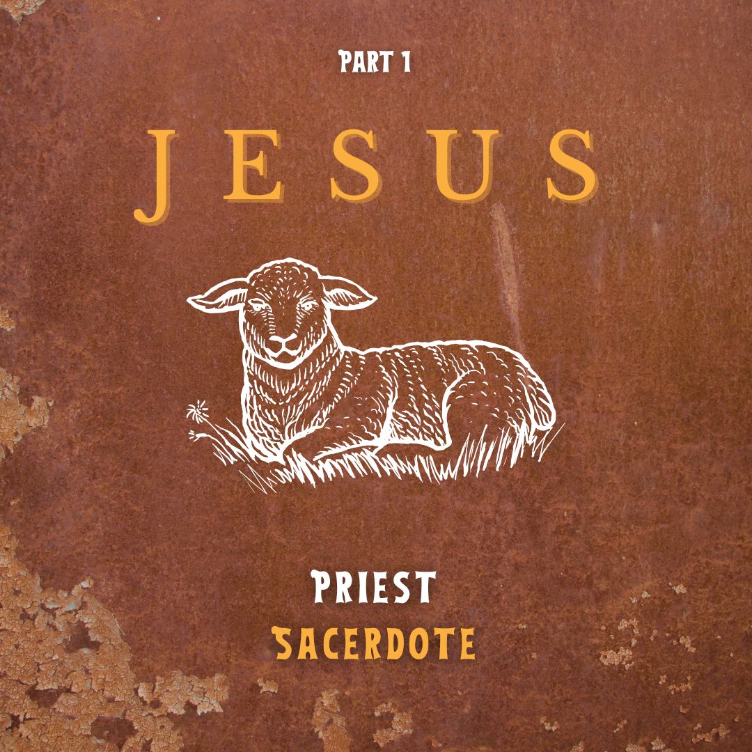 Jesus | Priest (Part 1).