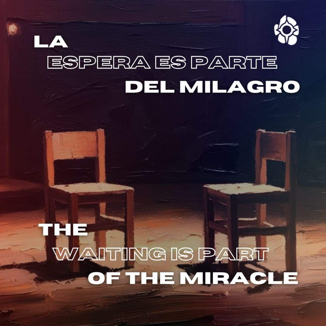 La Espera es Parte del Milagro